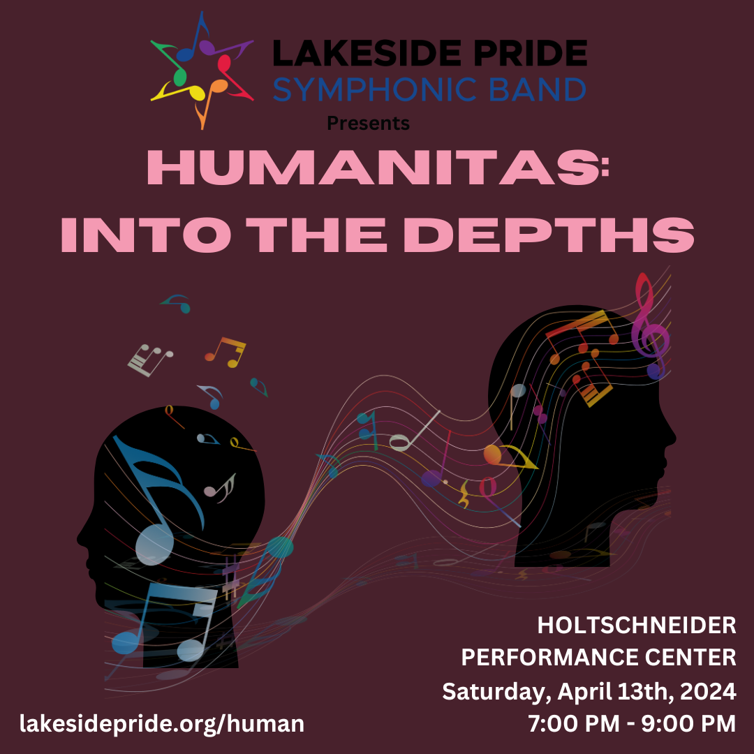 Lakeside Pride Symphonic Band presents Humanitas: Into the Depths, featuring a black silhouette of two faces, facing opposite directions with colorful music notes and a music staff connecting the two faces