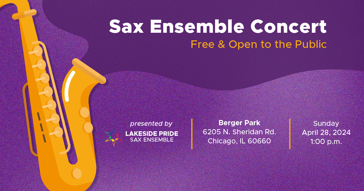 Saxophone Ensemble Concert, Free & Open to the Public, Berger Park, 6205 N Sheridan Rd., Chicago, IL 60660, Sunday, April 28, 2024, 1:00 p.m., Lakeside Pride Sax Ensemble